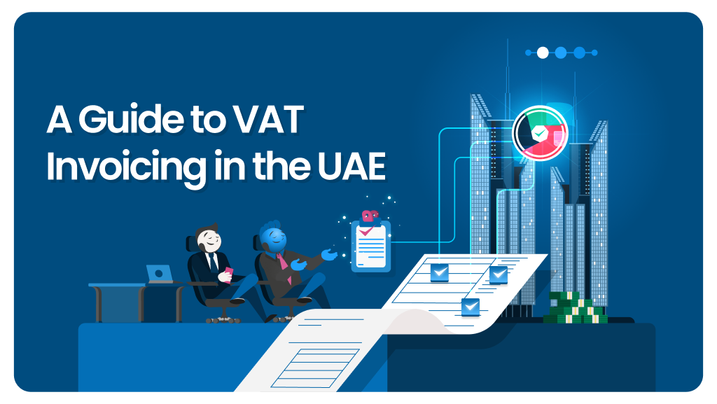 A Guide to VAT Invoicing in the UAE