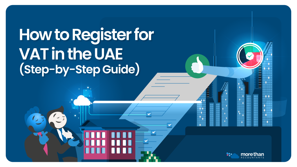How to Register for VAT in the UAE (Step-by-Step Guide)