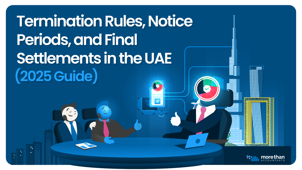 Termination Rules, Notice Periods, and Final Settlements in the UAE (2025 Guide)