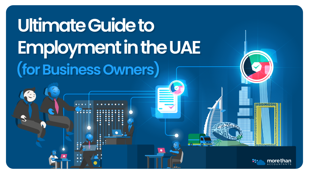 Ultimate Guide to Employment in the UAE (for Business Owners)