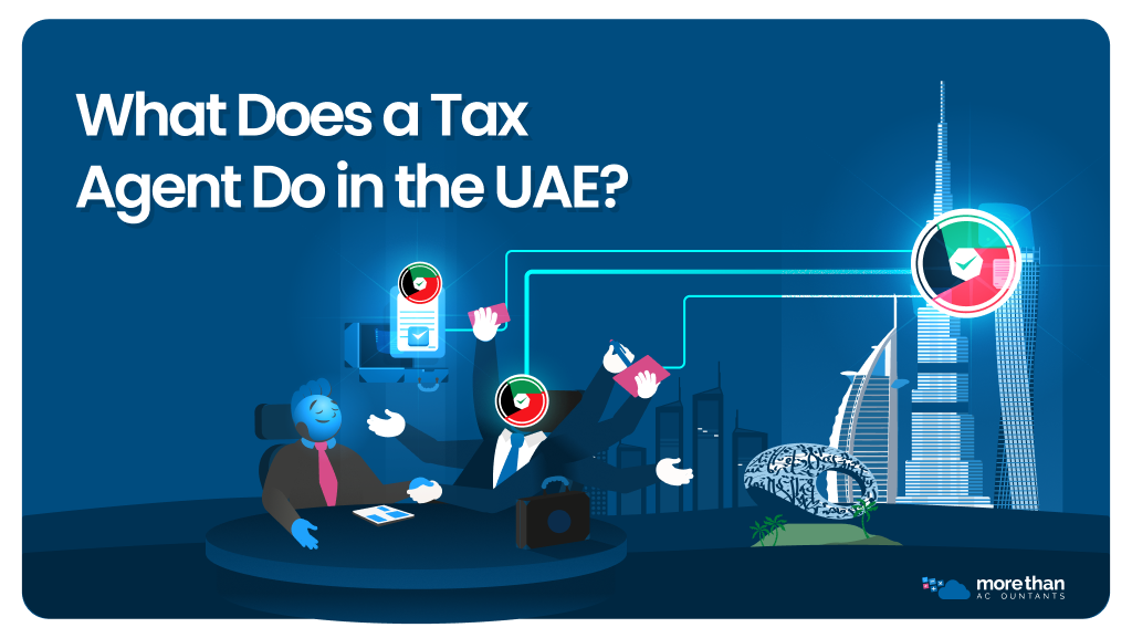 What Does a Tax Agent Do in the UAE_